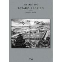 Mitos do estado arcaico: evolução dos primeiros estados, cidades e civilização