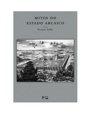 Mitos do estado arcaico: evolução dos primeiros estados, cidades e civilização