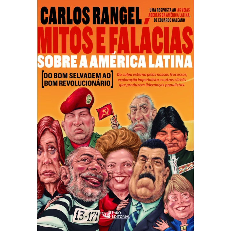 MITOS E FALÁCIAS SOBRE A AMÉRICA LATINA: DO BOM SELVAGEM AO BOM REVOLUCIONÁRIO