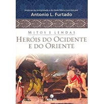 MITOS E LENDAS - HEROIS DO OCIDENTE E DO