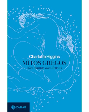 MITOS GREGOS: NAS TRAMAS DAS DEUSAS