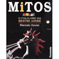 MITOS: O FOLCLORE DO MESTRE ANDRÉ