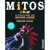MITOS: O FOLCLORE DO MESTRE ANDRÉ