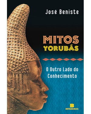 MITOS YORUBÁS: O OUTRO LADO DO CONHECIMENTO