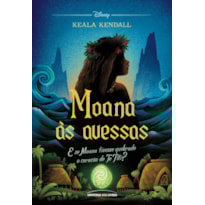 MOANA ÀS AVESSAS