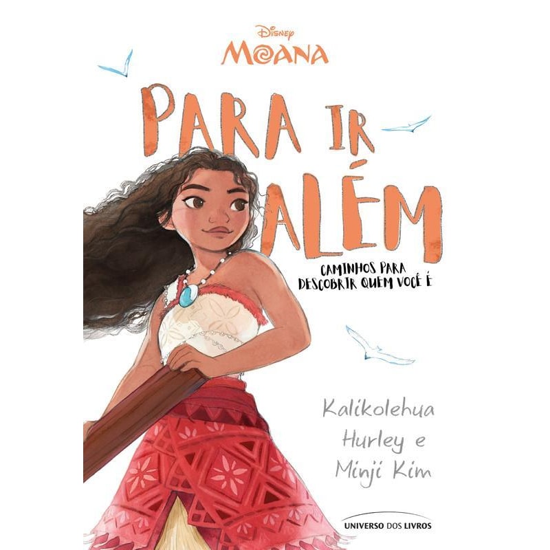 MOANA: PARA IR ALÉM - CAMINHOS PARA DESCOBRIR QUEM VOCÊ É
