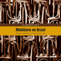 MOBILIÁRIO NO BRASIL : ORIGENS DA PRODUÇÃO E DA INDUSTRIALIZAÇÃO