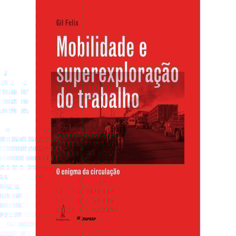 MOBILIDADE E SUPEREXPLORAÇÃO DO TRABALHO - O ENIGMA DA CIRCULAÇÃO