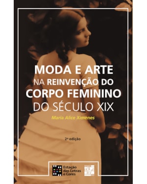 MODA E ARTE NA REINVENCAO DO CORPO FEMININO DO SECULO XIX - 2