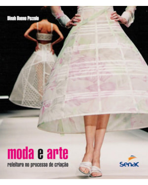 MODA E ARTE: RELEITURA NO PROCESSO DE CRIAÇÃO