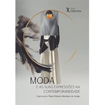MODA E AS SUAS EXPRESSÕES NA CONTEMPORANEIDADE