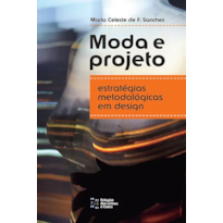 Moda e projeto: estratégias metodológicas em design