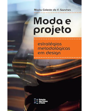 Moda e projeto: estratégias metodológicas em design