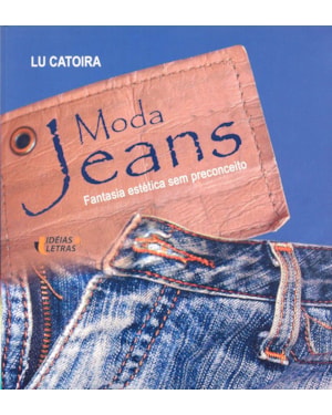 MODA JEANS - FANTASIA ESTETICA SEM PRECONCEITO