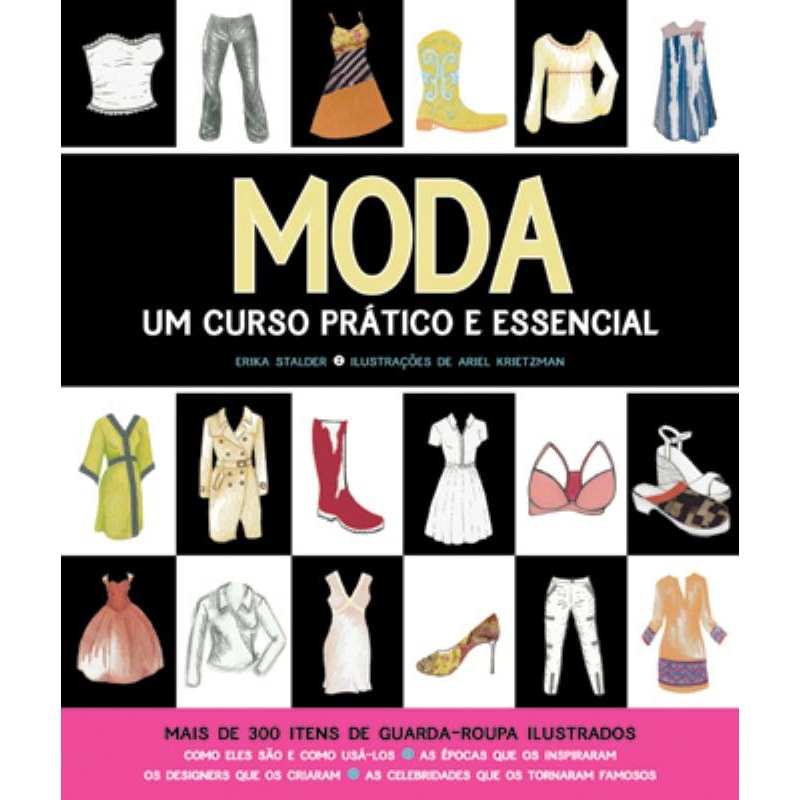 MODA : UM CURSO PRÁTICO E ESSENCIAL