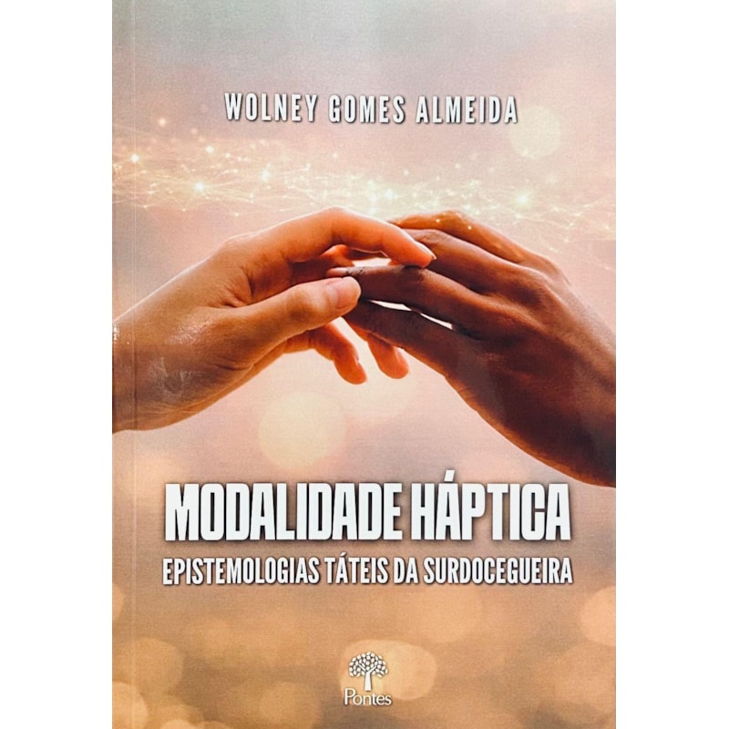 MODALIDADE HÁPTICA EPISTEMOLOGIAS TÁTEIS DA SURDOCEGUEIRA