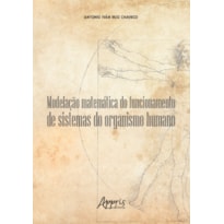 MODELAÇÃO MATEMÁTICA DO FUNCIONAMENTO DE SISTEMAS DO ORGANISMO HUMANO