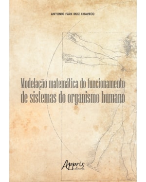 MODELAÇÃO MATEMÁTICA DO FUNCIONAMENTO DE SISTEMAS DO ORGANISMO HUMANO