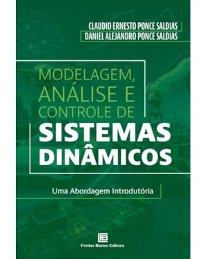 MODELAGEM, ANÁLISE E CONTROLE DE SISTEMAS DINÂMICOS: UMA ABORDAGEM INTRODUTÓRIA