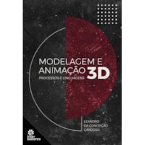 MODELAGEM E ANIMAÇÃO 3D:: PROCESSOS E LINGUAGENS