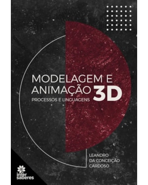 MODELAGEM E ANIMAÇÃO 3D:: PROCESSOS E LINGUAGENS
