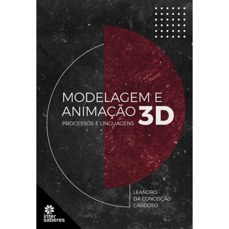 MODELAGEM E ANIMAÇÃO 3D:: PROCESSOS E LINGUAGENS