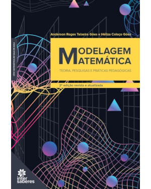 MODELAGEM MATEMÁTICA:: TEORIA, PESQUISAS E PRÁTICAS PEDAGÓGICAS
