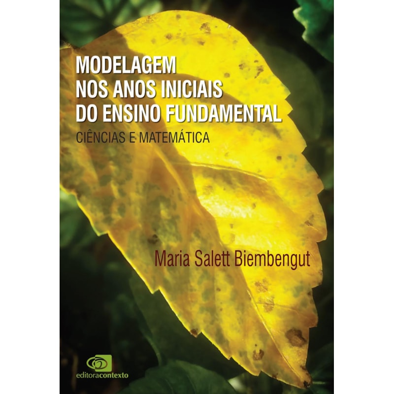 MODELAGEM NOS ANOS INICIAIS DO ENSINO FUNDAMENTAL - CIÊNCIAS E MATEMÁTICA
