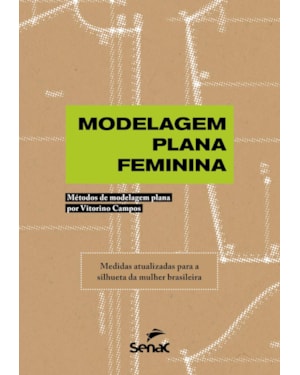 MODELAGEM PLANA FEMININA: MÉTODOS DE MODELAGEM PLANA POR VITORINO CAMPOS