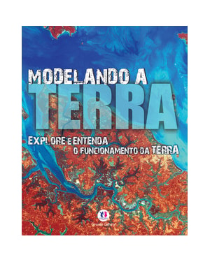 MODELANDO A TERRA: EXPLORE E ENTENDA O FUNCIONAMENTO DA TERRA