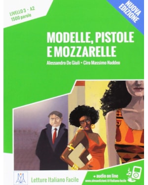 MODELLE, PISTOLE E MOZZARELLE - LIBRO + AUDIO ONLINE - NIVEL 3 (A2) - NUOVA EDIZIONE