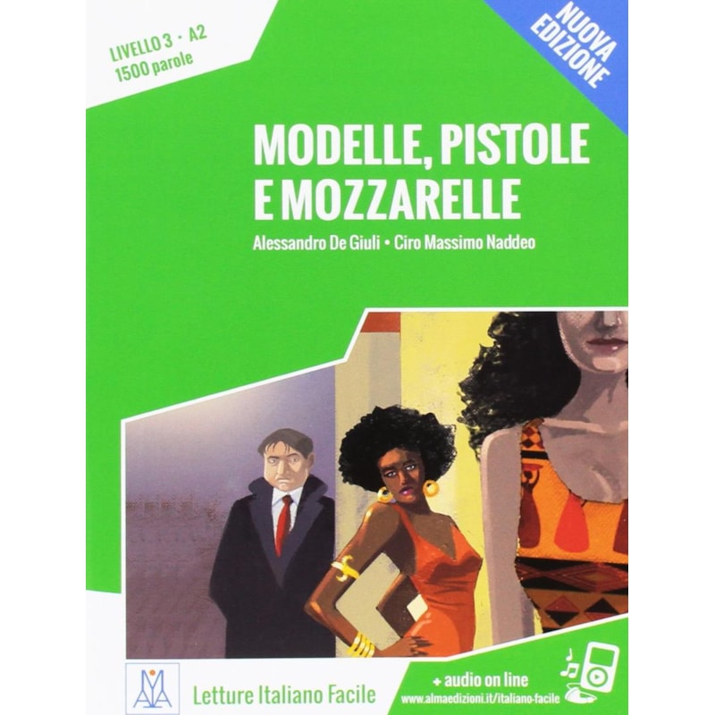 MODELLE, PISTOLE E MOZZARELLE - LIBRO + AUDIO ONLINE - NIVEL 3 (A2) - NUOVA EDIZIONE