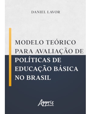 MODELO TEÓRICO PARA AVALIAÇÃO DE POLÍTICAS DE EDUCAÇÃO BÁSICA NO BRASIL