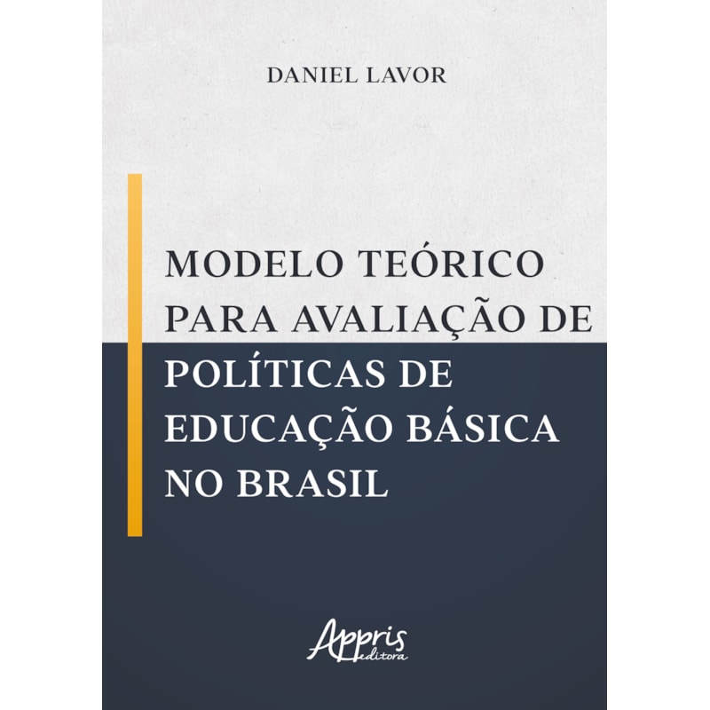 MODELO TEÓRICO PARA AVALIAÇÃO DE POLÍTICAS DE EDUCAÇÃO BÁSICA NO BRASIL