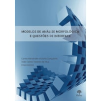 MODELOS DE ANÁLISE MORFOLÓGICA E QUESTÕES DE INTERFACE