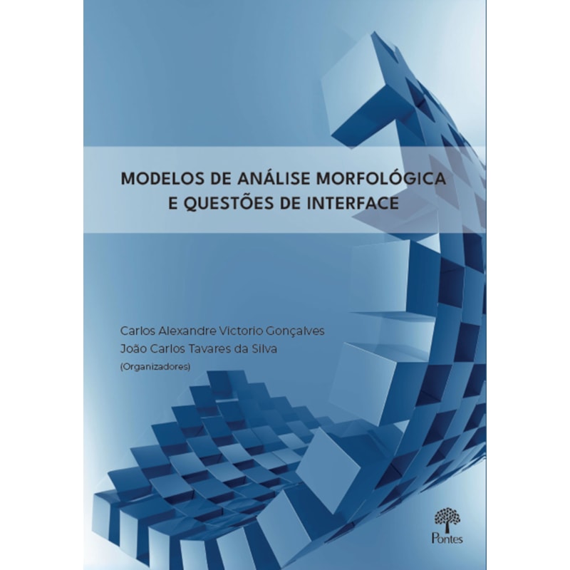 MODELOS DE ANÁLISE MORFOLÓGICA E QUESTÕES DE INTERFACE