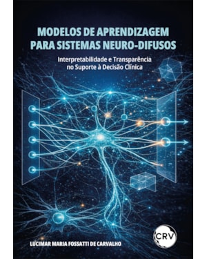 MODELOS DE APRENDIZAGEM PARA SISTEMAS NEURO-DIFUSOS: INTERPRETABILIDADE E TRANSPARÊNCIA NO SUPORTE À DECISÃO CLÍNICA