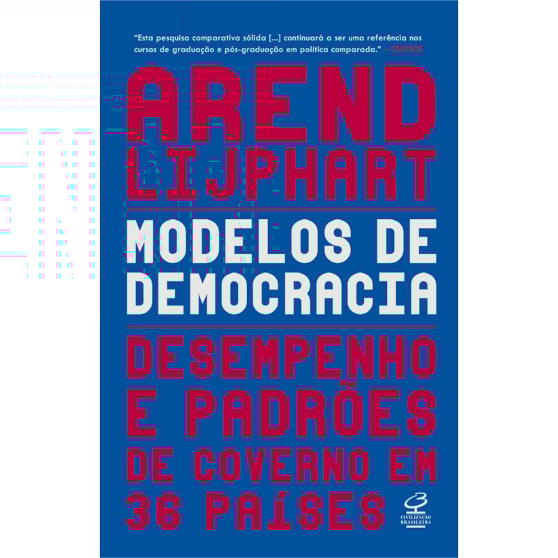 MODELOS DE DEMOCRACIAS: DESEMPENHO E PADRÃO DE GOVERNO EM 36 PAÍSES