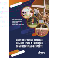 MODELOS DE ENSINO BASEADOS NO JOGO PARA A INICIAÇÃO COMPREENSIVA DO ESPORTE