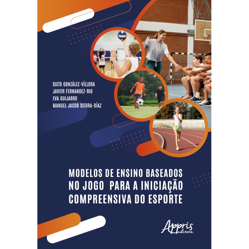 MODELOS DE ENSINO BASEADOS NO JOGO PARA A INICIAÇÃO COMPREENSIVA DO ESPORTE