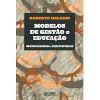 MODELOS DE GESTÃO E EDUCAÇÃO - GERENCIALISMO E SUBJETIVIDADE