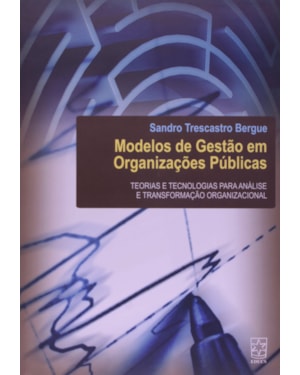 MODELOS DE GESTAO EM ORGANIZACOES PUBLICAS - TEORIAS E TECNOLOGIAS PARA ANA - 1ª