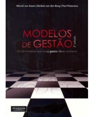 MODELOS DE GESTÃO: OS 60 MODELOS QUE TODO GESTOR DEVE CONHECER
