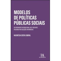 Modelos de políticas públicas sociais: do rendimento incondicional aos ''vouchers'', passando por soluções intermédias