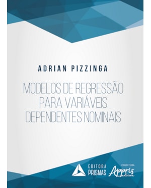 MODELOS DE REGRESSÃO PARA VARIÁVEIS DEPENDENTES NOMINAIS