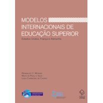 MODELOS INTERNACIONAIS DE EDUCAÇÃO SUPERIOR - ESTADOS UNIDOS, ALEMANHA E FRANÇA