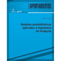 MODELOS PROBABILÍSTICOS APLICADOS À ENGENHARIA DE PRODUÇÃO