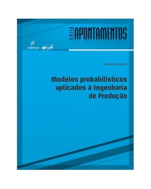 MODELOS PROBABILÍSTICOS APLICADOS À ENGENHARIA DE PRODUÇÃO