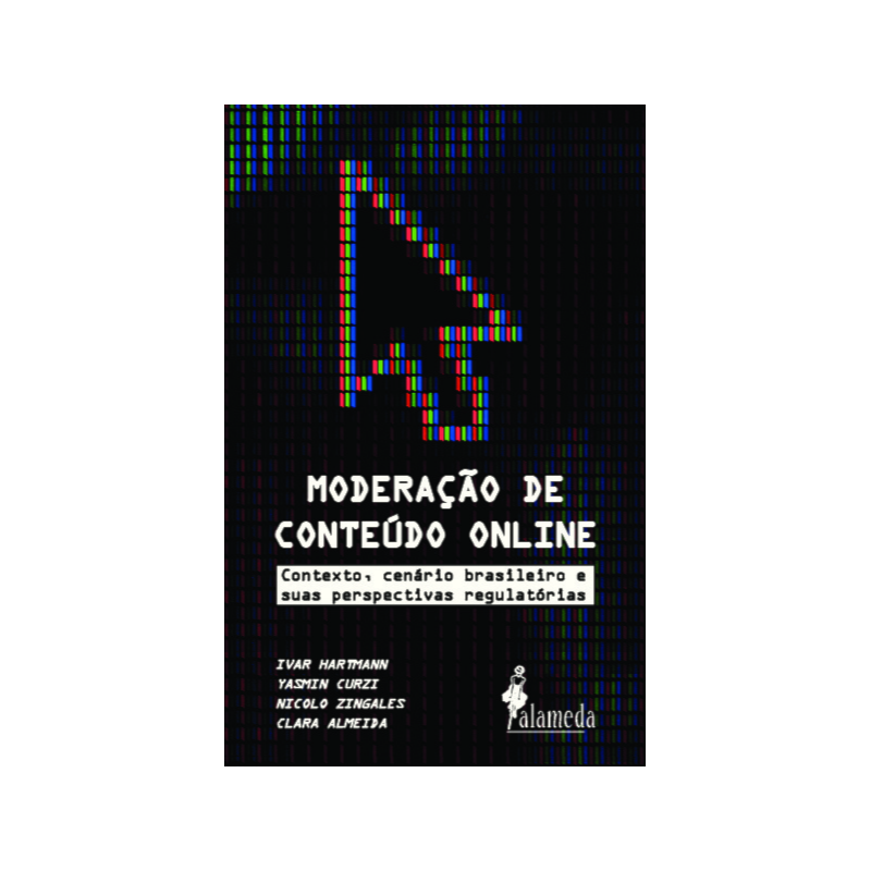 Moderação de conteúdo online: contexto, cenário brasileiro e suas perspectivas regulatórias