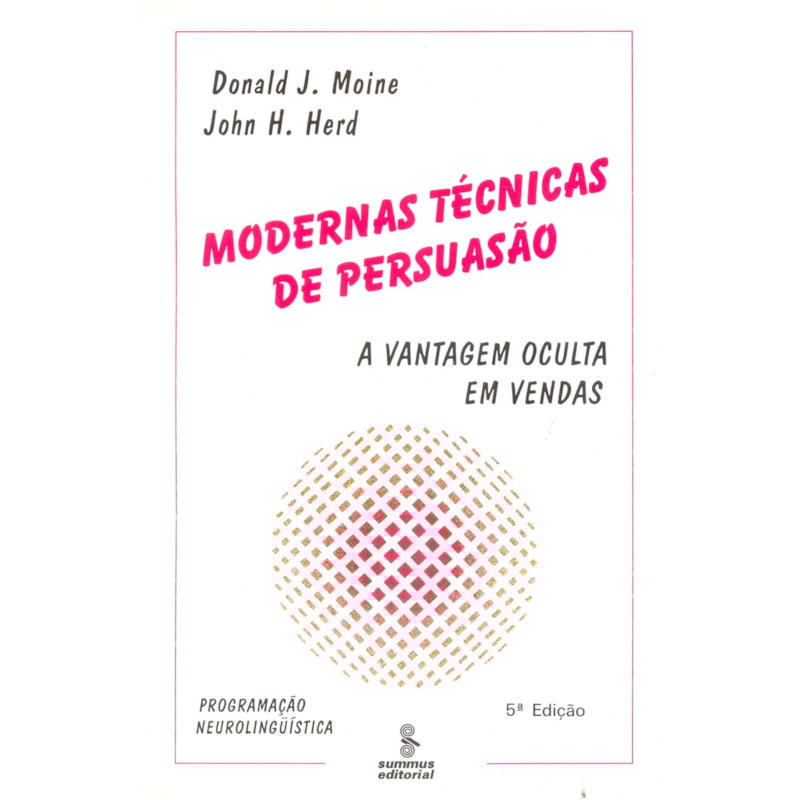 MODERNAS TÉCNICAS DE PERSUASÃO: A VANTAGEM OCULTA EM VENDAS